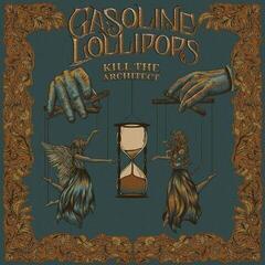 Disc de vinil Gasoline Lollipops - Kill The Architect (LP)