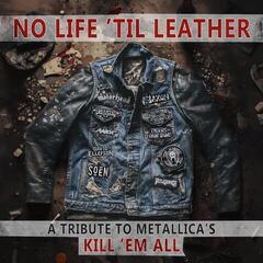 LP ploča Various Artists - No Life 'Til Leather - A Tribute To Metallica's Kill 'Em All (140 g) (LP)