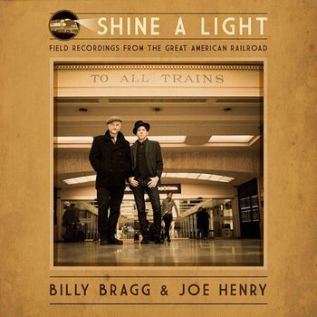 Vinyl Record Billy Bragg - Shine A Light: Field Recordings From The Great American Railroad (LP) - 1