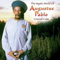 LP plošča Augustus Pablo - The Mystical World Of Augustus Pablo: Crucial Cuts (LP)