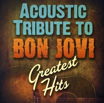 Glazbene CD Various Artists - Acoustic Tribute To Bon Jovi Greatest Hits (CD) - 1