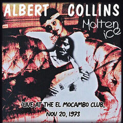 Music CD Albert Collins - Molten Ice (Live At The El Mocambo Club, Nov 20, 1973) (CD)