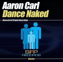 Hudobné CD Aaron Carl - Dance Naked (CD)