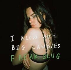 LP ploča Freak Slug - I Blow Out Big Candles (LP)