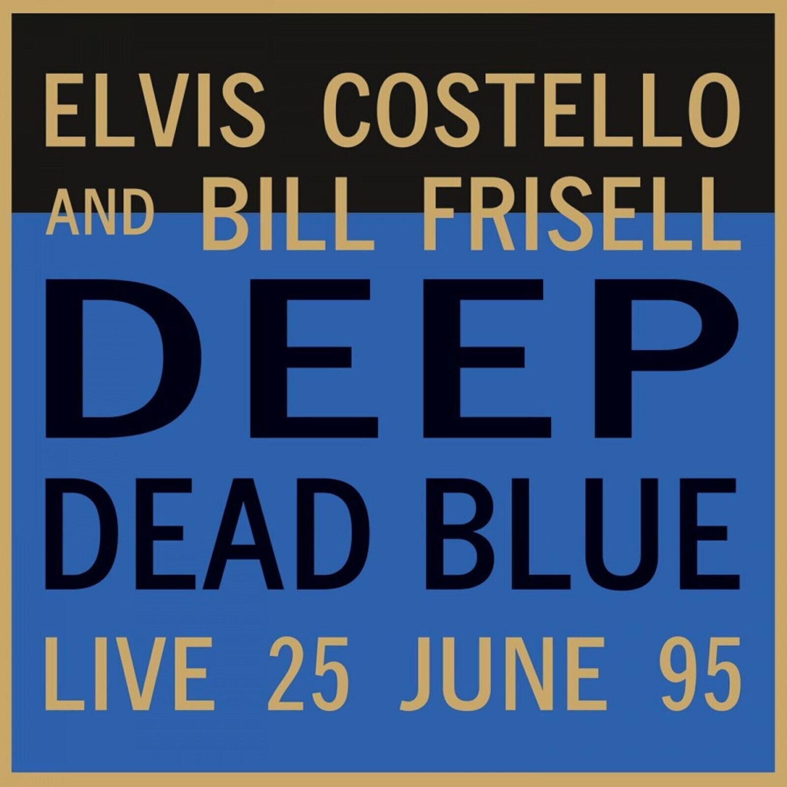 LP ploča Elvis Costello And Bill Frisell - Deep Dead Blue (Live 25 June 95) (Limited Edition) (Numbered) (Reissue) (Blue Coloured) (LP)