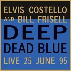LP ploča Elvis Costello And Bill Frisell - Deep Dead Blue (Live 25 June 95) (Limited Edition) (Numbered) (Reissue) (Blue Coloured) (LP)