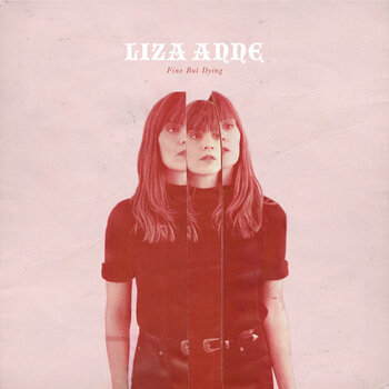 LP ploča Liza Anne - Fine But Dying (LP) - 1