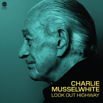 Disc de vinil Charlie Musselwhite - Look Out Highway (Green Crystal Clear Coloured) (LP) - 1