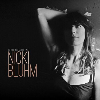 LP Nicki Bluhm - To Rise You Gotta Fall (LP) - 1