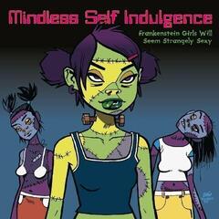 Disque vinyle Mindless Self Indulgence - Frankenstein Girls Will Seem Strangely Sexy (Reissue) (180g) (LP)