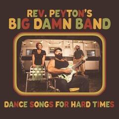 LP platňa The Reverend Peyton's Big Damn Band - Dance Songs For Hard Times (LP)