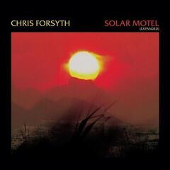 LP ploča Chris Forsyth - Solar Motel (Reissue) (Remastered) (2 LP)