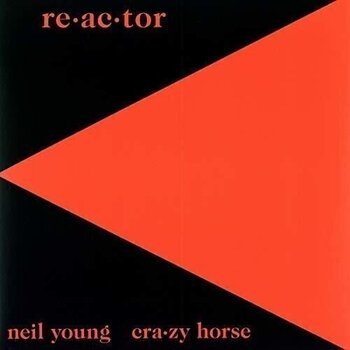 LP plošča Neil Young & Crazy Horse - Re-ac-tor (Reissue) (Remastered) (LP) - 1