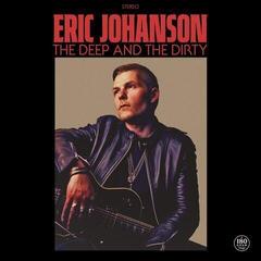 Disque vinyle Eric Johanson - The Deep & The Dirty (180g) (LP)