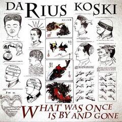 LP ploča Darius Koski - What Was Once Is By & Gone (LP)