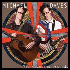 LP ploča Michael Daves - Violence and Orchids (LP)