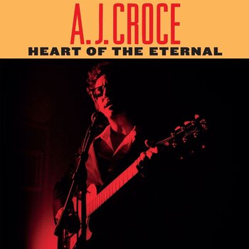 Disc de vinil A.J. Croce - Heart Of The Eternal (LP) - 1