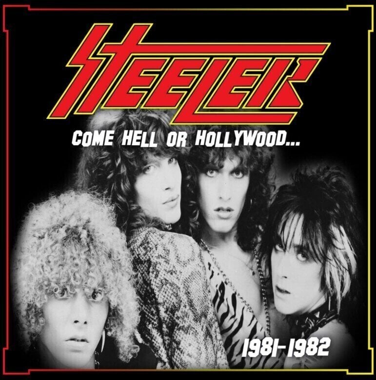 LP ploča Steeler - Come Hell Or Hollywood 1981-1982 (Gatefold Sleeve) (2 LP)