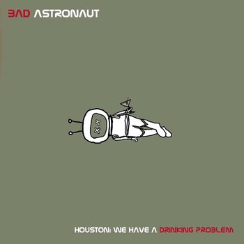 Disco de vinil Bad Astronaut - Houston: We Have A Drinking Problem (45 RPM) (2 LP) - 1