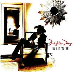 Płyta winylowa Dwight Yoakam - Brighter Days (Gatefold Sleeve) (2 LP)