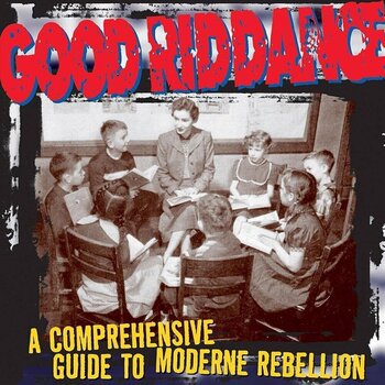 LP ploča Good Riddance - A Comprehensive Guide To Moderne Rebellion (LP) - 1
