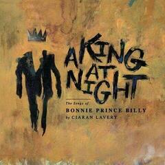 LP ploča Ciaran Lavery - A King At Night (The Songs Of Bonnie Prince Billy) (10" Vinyl)