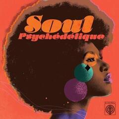 Vinüülplaat Various Artists - Soul Psychedelique: The Sounds Of Psychedelic Soul And Funk 1967-2024 (White Coloured) (2 LP)