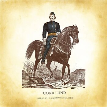 LP ploča Corb Lund - Horse Soldier! Horse Soldier! (Gatefold Sleeve) (LP) - 1