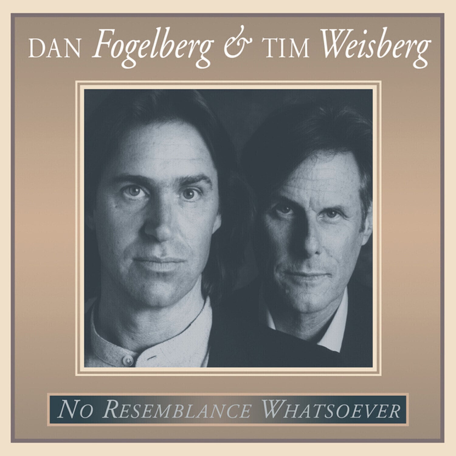 Грамофонна плоча Dan Fogelberg & Tim Weisberg - No Resemblance Whatsoever (LP)