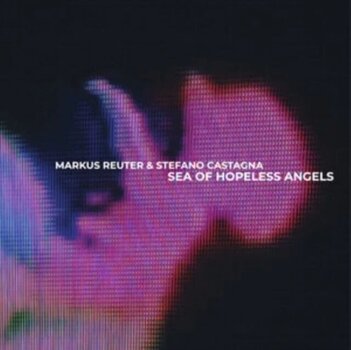 LP ploča Markus Reuter & Stefano Castagna - Sea Of Hopeless Angels (LP) - 1