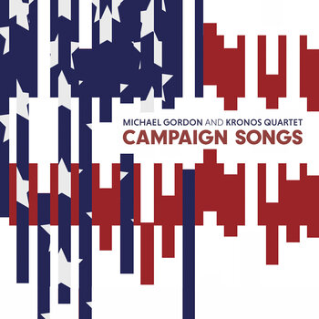 LP ploča Gordon / Kronos Quartet - Campaign Songs (LP) - 1