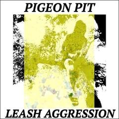 LP ploča Pigeon Pit - Leash Aggression (LP)