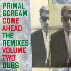 Disco in vinile Primal Scream - Come Ahead: The Remixes Vol. 2 (Dubs) (2 LP)