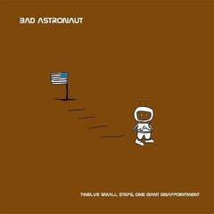 Disc de vinil Bad Astronaut - Twelve Small Steps, One Giant Disappointment (2 LP)