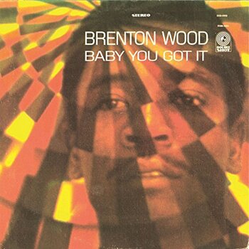 Disc de vinil Brenton Wood - Baby You Got It (LP) - 1