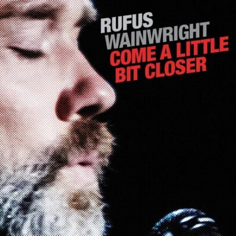 Disque vinyle Rufus Wainwright - Come A Little Bit Closer (RSD Edition) (7" Vinyl)