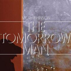 LP ploča Micah P. Hinson - The Tomorrow Man (Gatefold Sleeve) (LP)