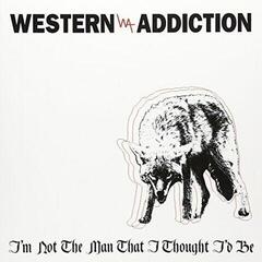 LP ploča Western Addiction - I'm Not The Man That I Thought I'd Be (7" Vinyl)