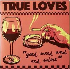Schallplatte True Loves - Good Weed & Red Wine / Dopus No. 1 (7" Vinyl)