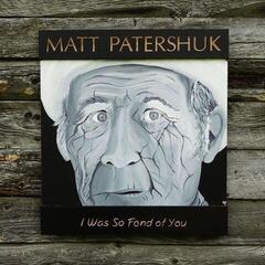LP ploča Matt Patershuk - Was So Fond Of You (LP)