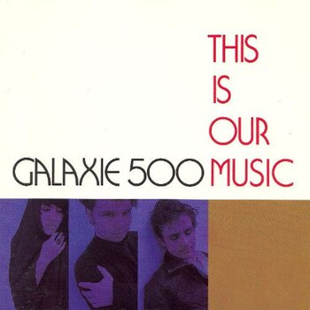 LP ploča Galaxie 500 - This Is Our Music (LP) - 1