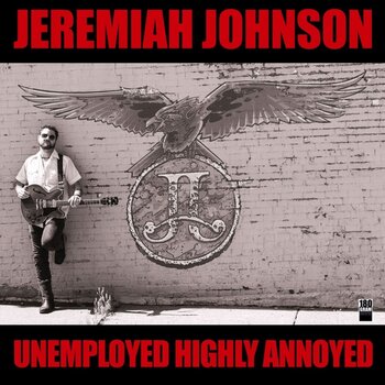 LP ploča Jeremiah Johnson - Unemployed Highly Annoyed (LP) - 1