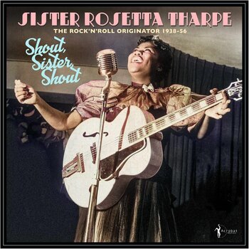 Disc de vinil Sister Rosetta Tharpe - Shout Sister Shout: Rock 'N' Roll Originator 38-56 (LP) - 1