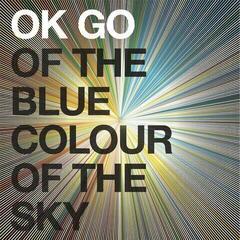 LP plošča Ok Go - Of The Blue Colour Of The Sky (Coloured) (180 g) (LP)