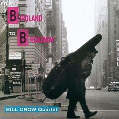 Disque vinyle Bill Quartet Crow - From Birdland To Broadway (Reissue) (180 g) (2 LP)