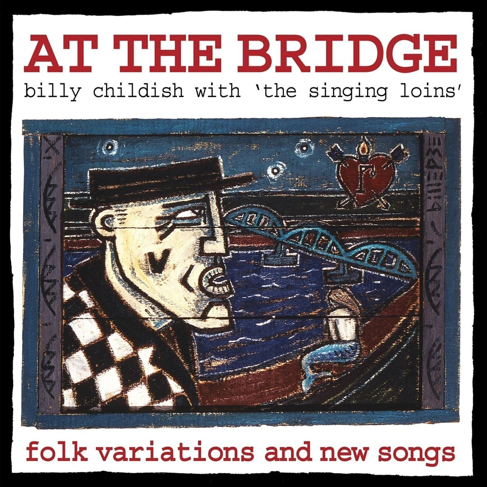 LP deska Billy Chilidsh & The Singing Loins - At The Bridge (Reissue) (LP)