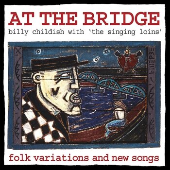 LP deska Billy Chilidsh & The Singing Loins - At The Bridge (Reissue) (LP) - 1