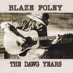 Schallplatte Blaze Foley - The Dawg Years (Reissue) (LP)