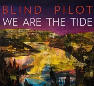 LP plošča Blind Pilot - We Are The Tide (LP) - 1