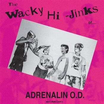 LP ploča Adrenalin O.D. - The Wacky Hi-Jinks of Adrenalin O.D. - Millenium Edition (LP) - 1